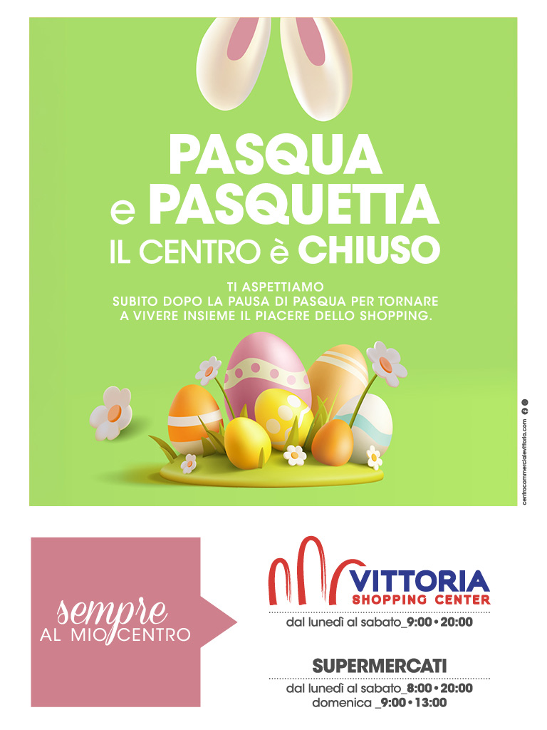 Il Centro Commerciale Vittoria a Pasqua e Pasquetta è chiuso