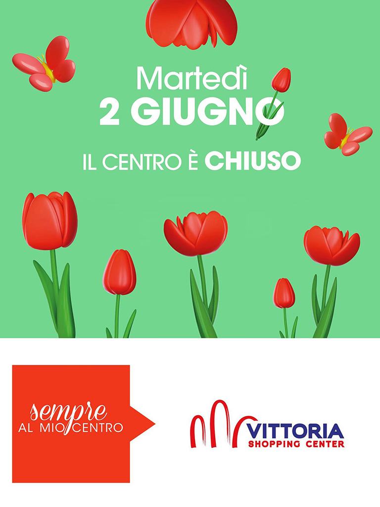 In occasione della giornata di martedì 2 giugno, il Vittoria Shopping Center resterà chiuso
